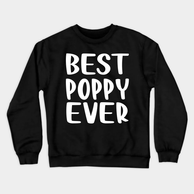 Best Poppy Ever Crewneck Sweatshirt by Teeartspace